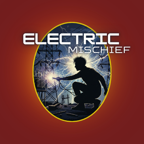 Electric Mischief